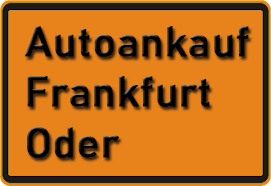 Autoankauf Frankfurt Oder