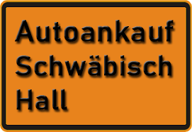 Autoankauf Schwäbisch Hall